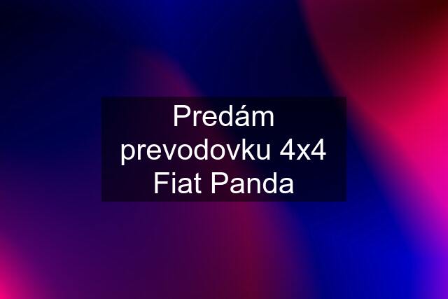 Predám prevodovku 4x4 Fiat Panda