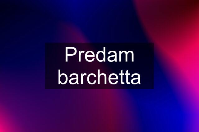 Predam barchetta