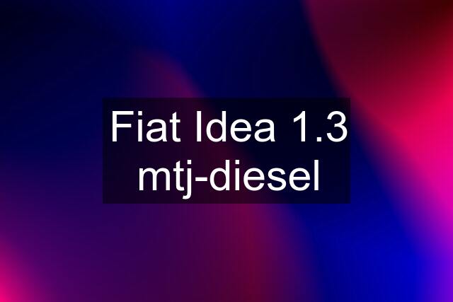 Fiat Idea 1.3 mtj-diesel