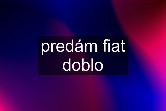 predám fiat doblo