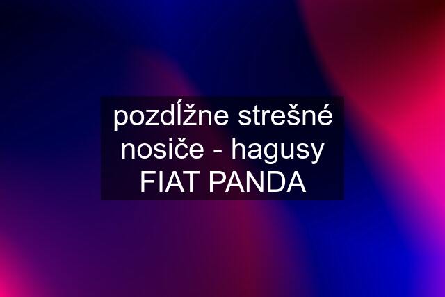 pozdĺžne strešné nosiče - hagusy FIAT PANDA