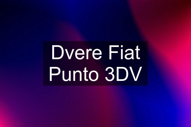 Dvere Fiat Punto 3DV