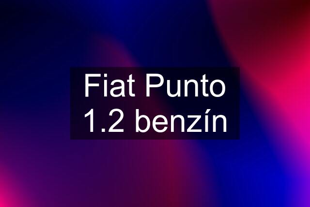 Fiat Punto 1.2 benzín