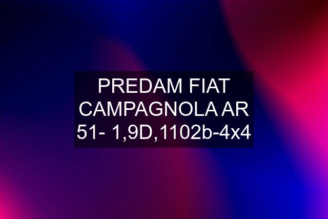 PREDAM FIAT CAMPAGNOLA AR 51- 1,9D,1102b-4x4