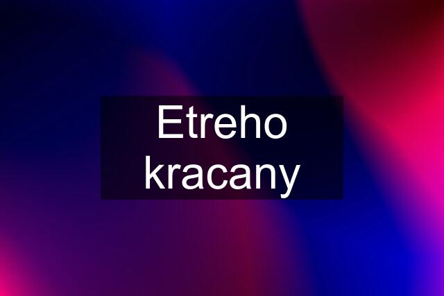 Etreho kracany