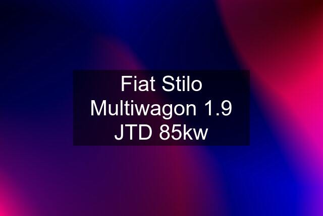 Fiat Stilo Multiwagon 1.9 JTD 85kw