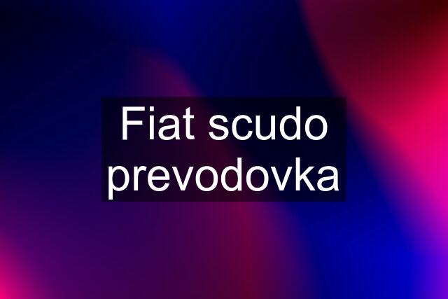 Fiat scudo prevodovka