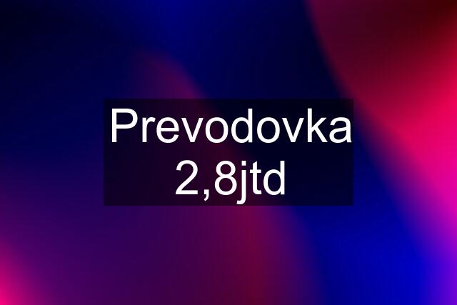 Prevodovka 2,8jtd