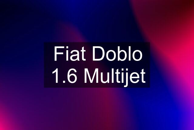 Fiat Doblo 1.6 Multijet