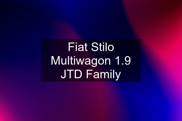 Fiat Stilo Multiwagon 1.9 JTD Family