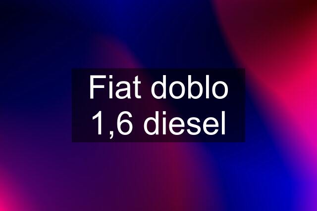 Fiat doblo 1,6 diesel