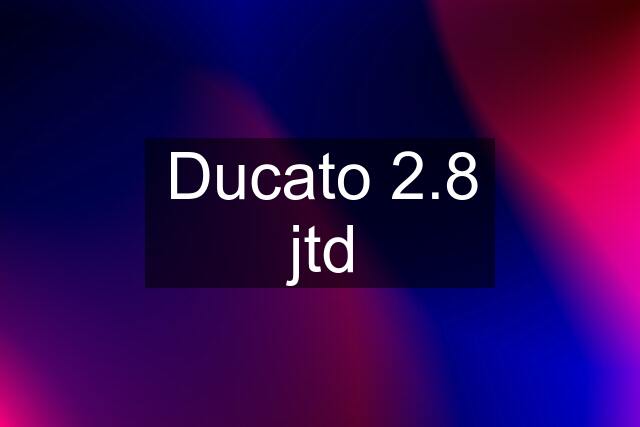 Ducato 2.8 jtd