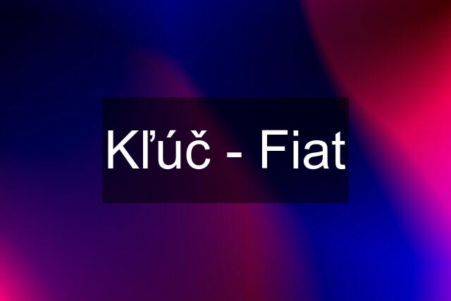 Kľúč - Fiat