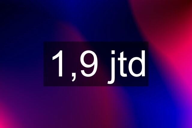 1,9 jtd