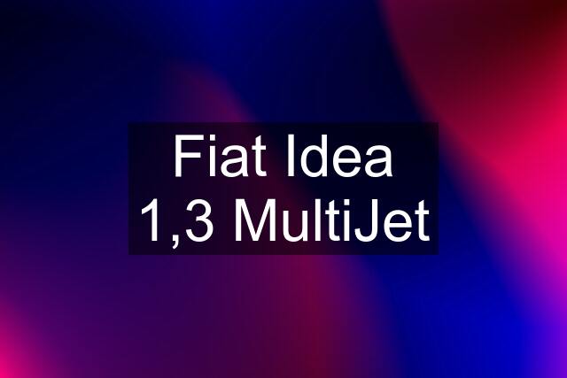 Fiat Idea 1,3 MultiJet