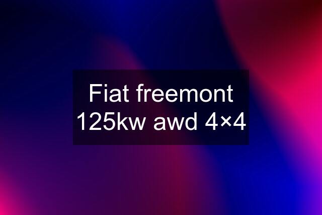 Fiat freemont 125kw awd 4×4