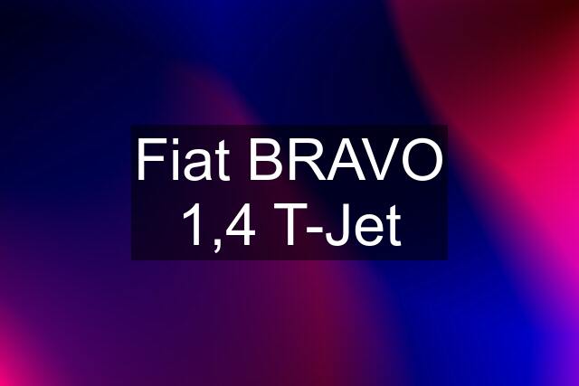 Fiat BRAVO 1,4 T-Jet