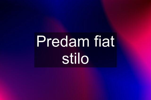 Predam fiat stilo