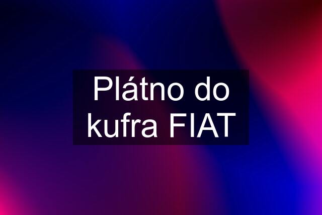 Plátno do kufra FIAT