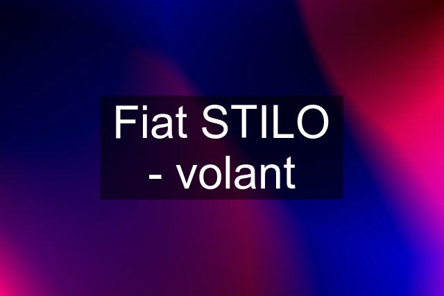 Fiat STILO - volant