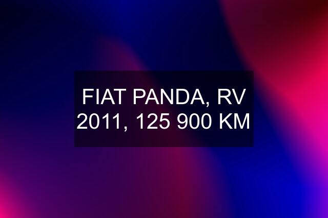 FIAT PANDA, RV 2011, 125 900 KM