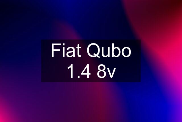 Fiat Qubo 1.4 8v