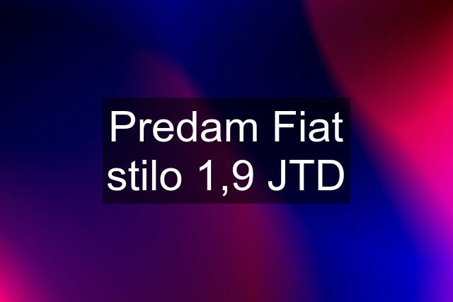 Predam Fiat stilo 1,9 JTD