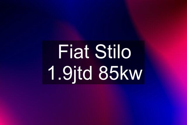 Fiat Stilo 1.9jtd 85kw