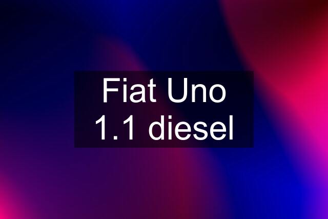 Fiat Uno 1.1 diesel