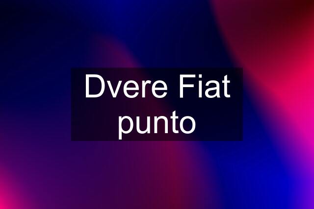 Dvere Fiat punto