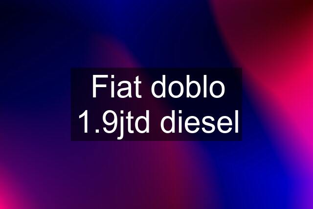 Fiat doblo 1.9jtd diesel