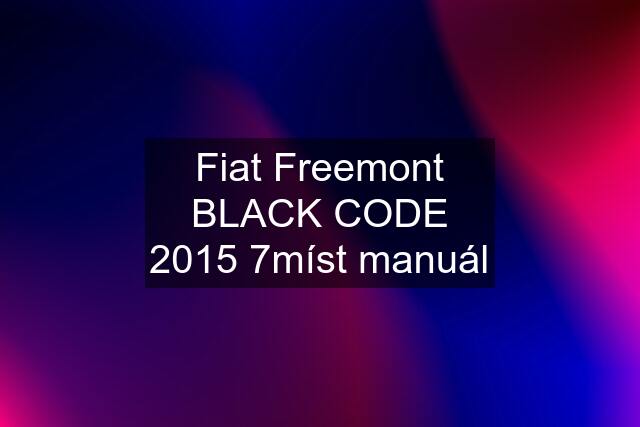 Fiat Freemont BLACK CODE 2015 7míst manuál