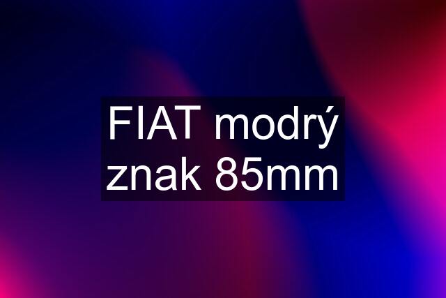 FIAT modrý znak 85mm