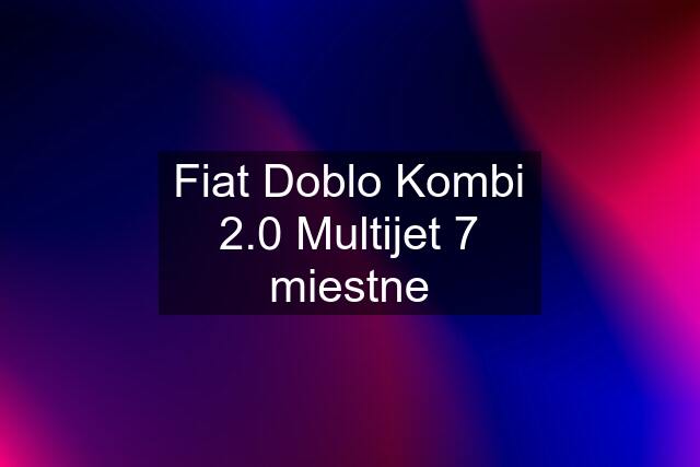 Fiat Doblo Kombi 2.0 Multijet 7 miestne