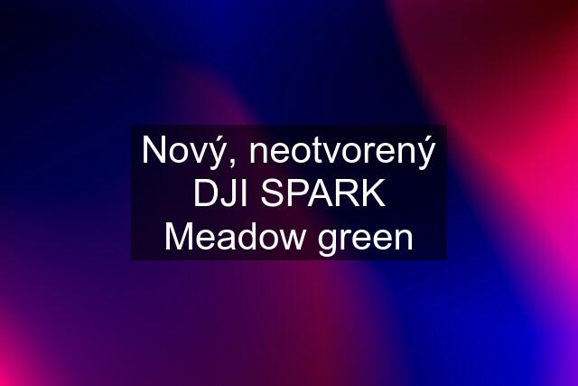 Nový, neotvorený DJI SPARK Meadow green