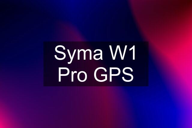 Syma W1 Pro GPS