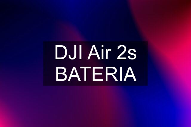 DJI Air 2s BATERIA