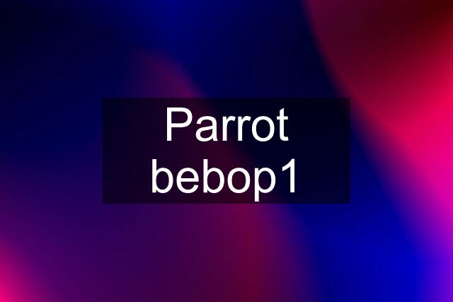 Parrot bebop1