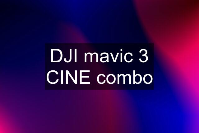 DJI mavic 3 CINE combo