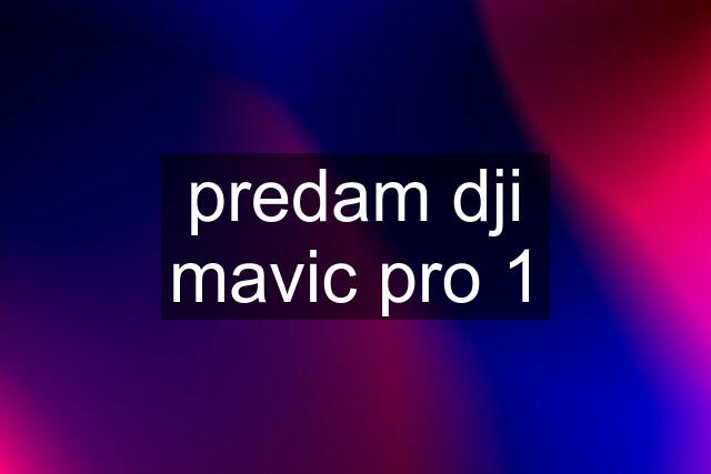 predam dji mavic pro 1