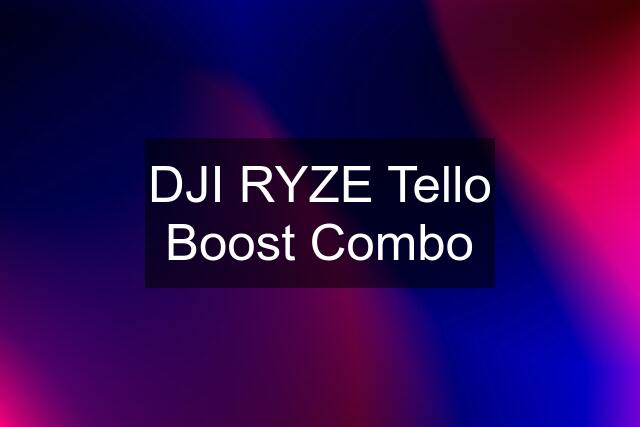 DJI RYZE Tello Boost Combo