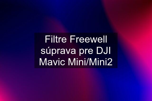 Filtre Freewell súprava pre DJI Mavic Mini/Mini2