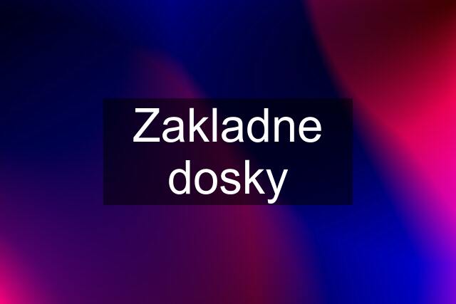 Zakladne dosky