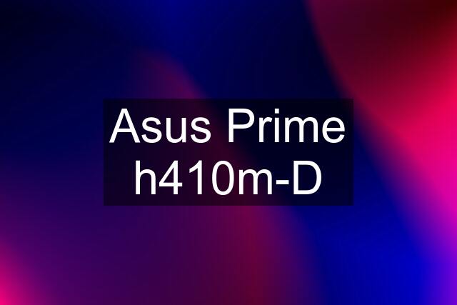 Asus Prime h410m-D