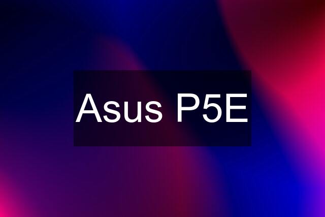 Asus P5E