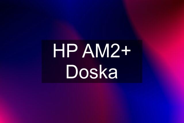 HP AM2+ Doska