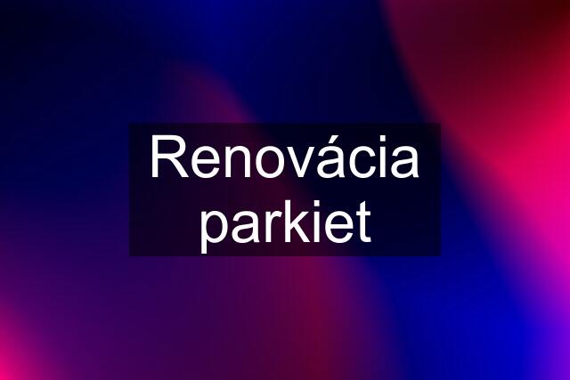 Renovácia parkiet