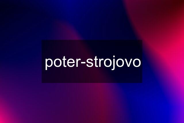 poter-strojovo