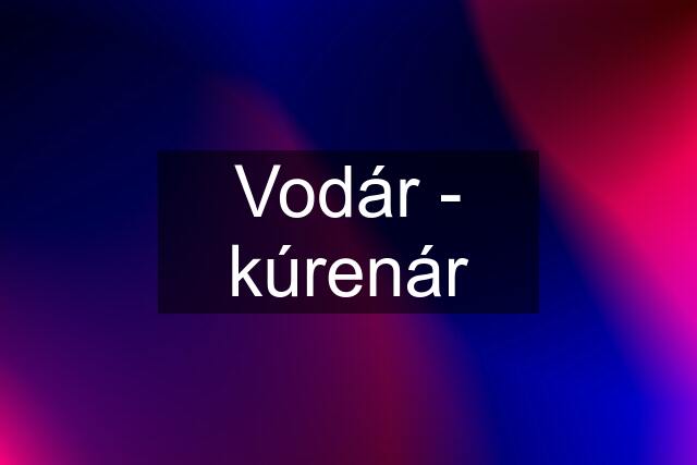 Vodár - kúrenár