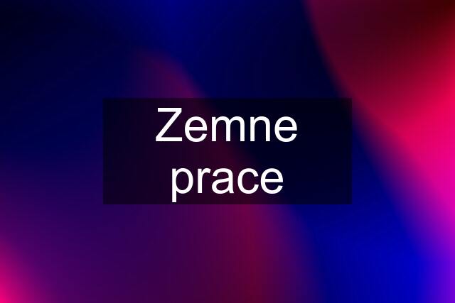 Zemne prace